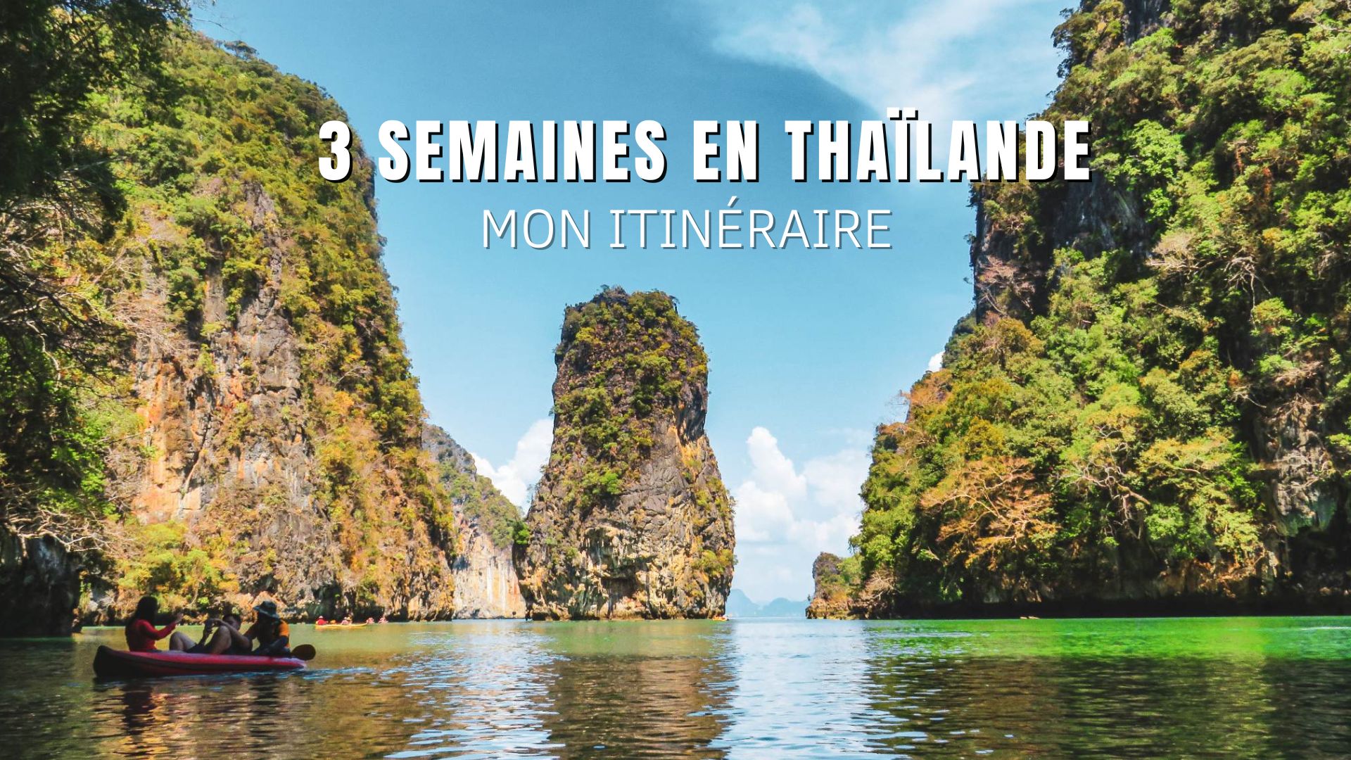 3 SEMAINES EN THAÏLANDE MON ITINÉRAIRE BLOG VOYAGE