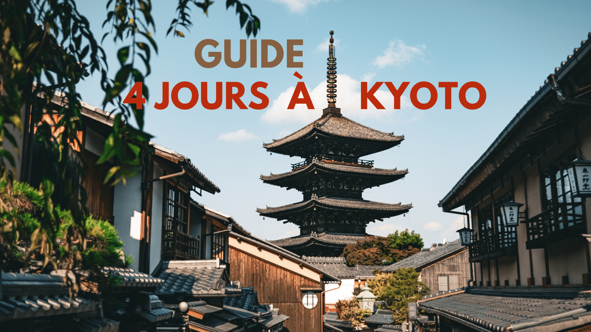VISITER KYOTO EN 4 JOURS : QUE FAIRE ? | BLOG VOYAGE