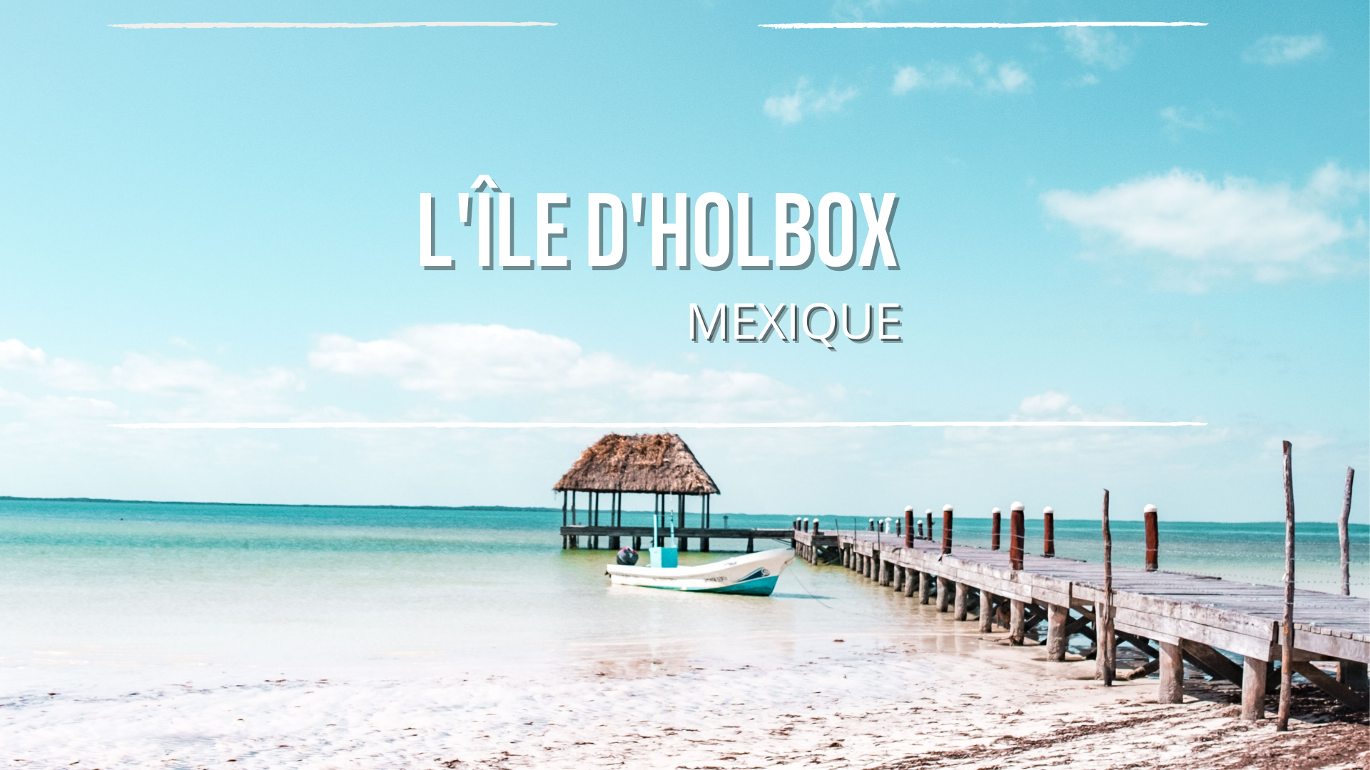MEXIQUE – VISITER L’ÎLE D’HOLBOX, ENTRE STREET ART ET PLAGES DE SABLE BLANC