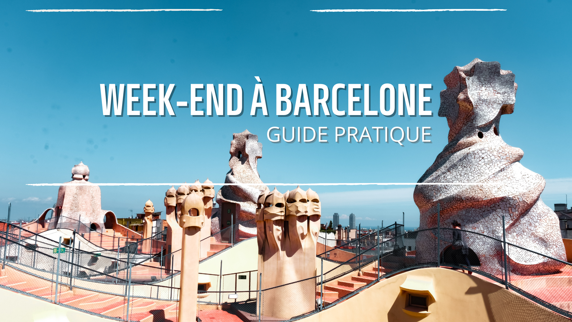 VISITER BARCELONE EN UN WEEK-END : MON ITINÉRAIRE