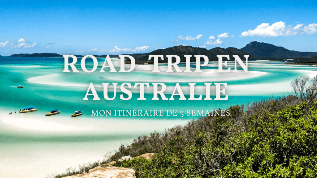 ROADTRIP 3 SEMAINES EN AUSTRALIE MON ITINÉRAIRE BLOG VOYAGE