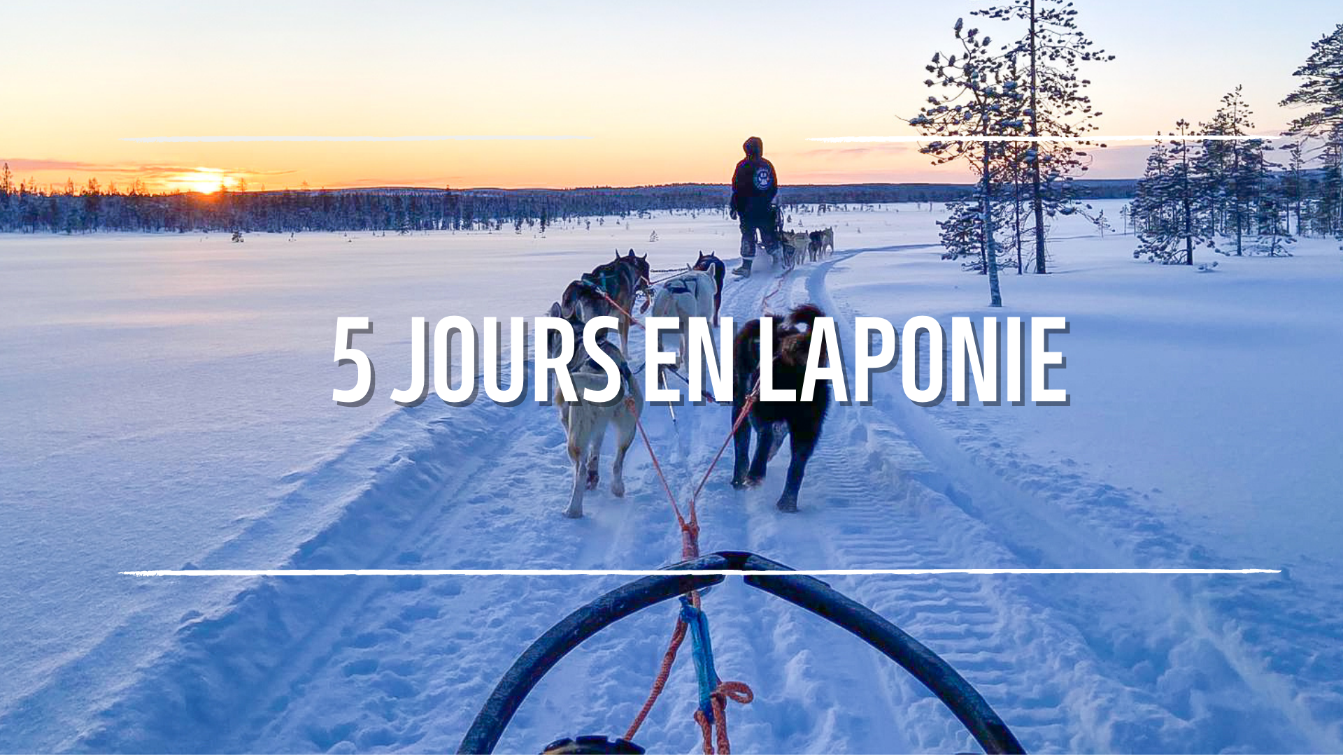 VOYAGE EN LAPONIE : BUDGET, ACTIVITÉS ET HÉBERGEMENT