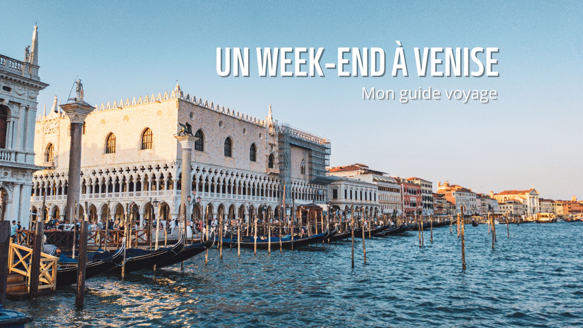 UN WEEK-END À VENISE : MES CONSEILS POUR UN SÉJOUR RÉUSSI !